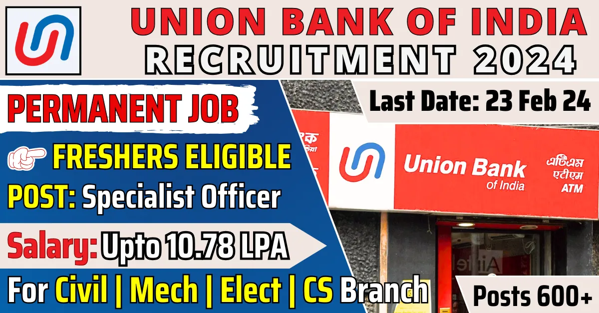 Union Bank of India Specialist Officer Recruitment 2024 606 Vacancies